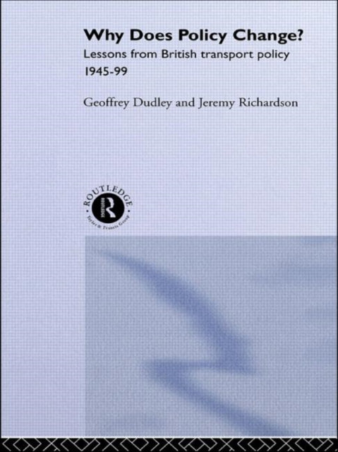 Book cover of: Why Does Policy Change?. By: Dr Geoff Dudley