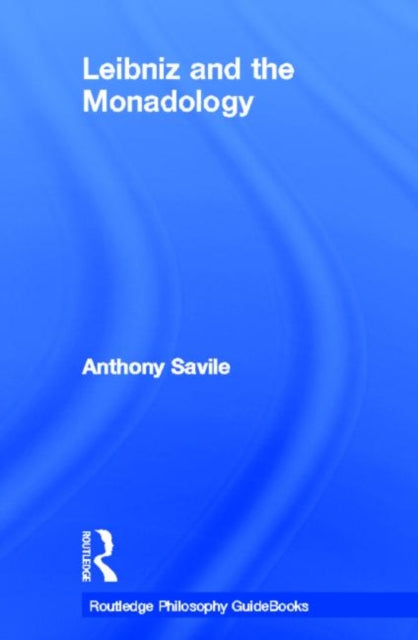 Routledge Philosophy GuideBook to Leibniz and the Monadology