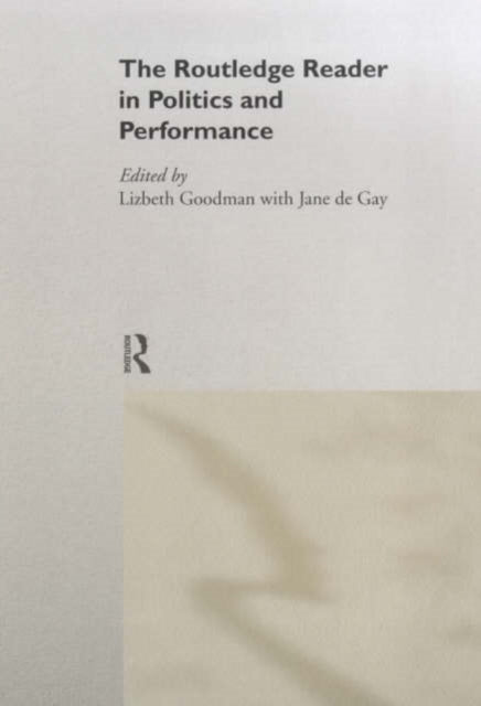 The Routledge Reader in Politics and Performance
