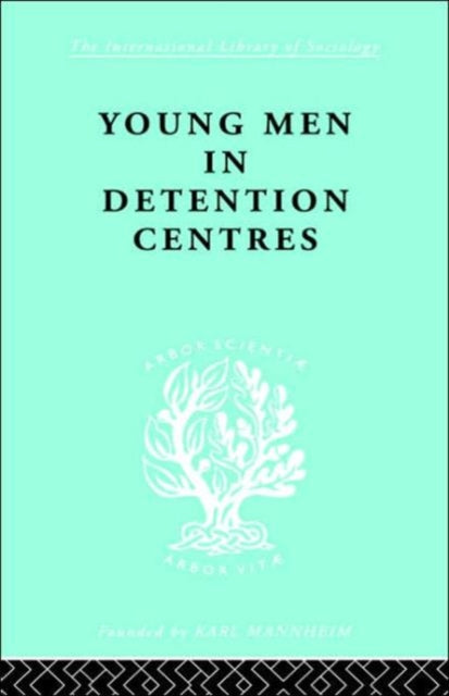 Book cover of: Young Men in Detention Centres Ils 213. By: Anne B. Dunlop
