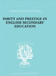 Book cover of: Parity and Prestige in English Secondary Education. By: Olive Banks
