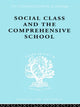 Book cover of: Social Class and the Comprehensive School. By: Dr Julienn Ford