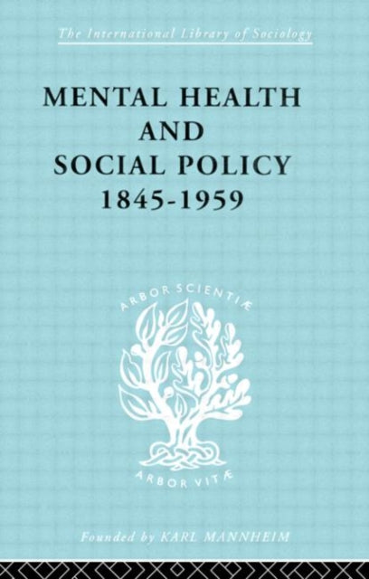 Book cover of: Mental Health and Social Policy, 1845-1959. By: Kathleen Jones