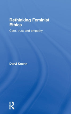 Rethinking Feminist Ethics