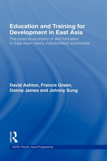 Book cover of: Education and Training for Development in East Asia. By: David Ashton