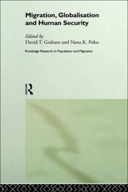 Book cover of: Migration, Globalisation and Human Security. By: David Graham