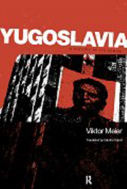 Book cover of: Yugoslavia: A History of its Demise