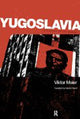 Book cover of: Yugoslavia: A History of its Demise