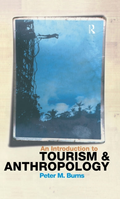 An Introduction to Tourism and Anthropology