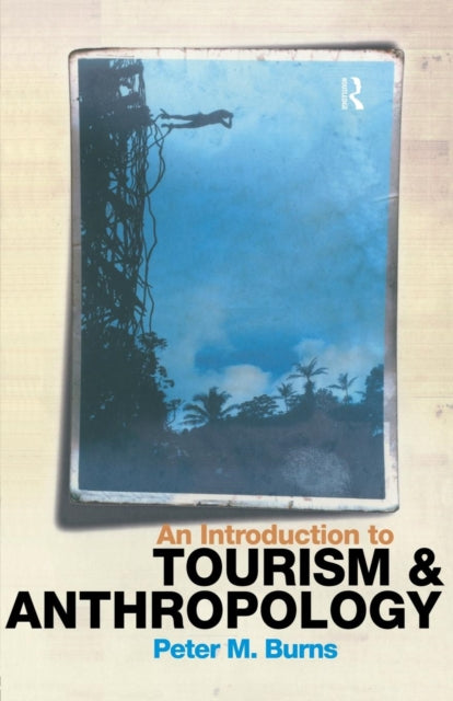 An Introduction to Tourism and Anthropology