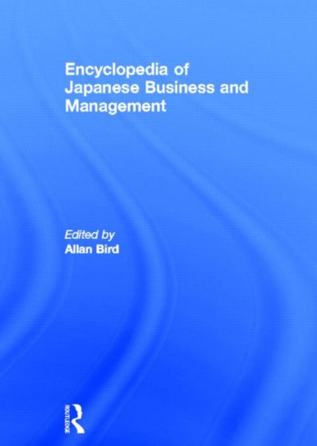Book cover of: Encyclopedia of Japanese Business and Management. By: Allan Bird