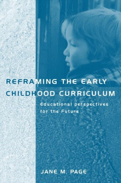 Book cover of: Reframing the Early Childhood Curriculum. By: Jane Page