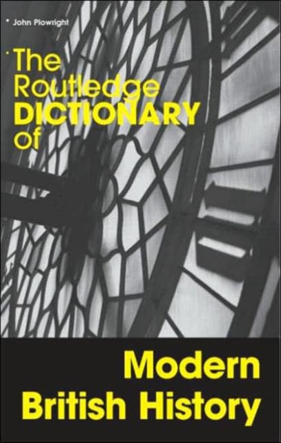 Book cover of: Routledge Dictionary of Modern British History