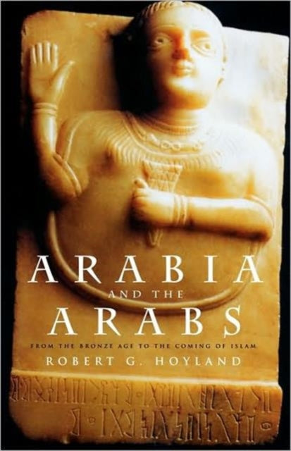 Book cover of: Arabia and the Arabs. By: Robert Hoyland