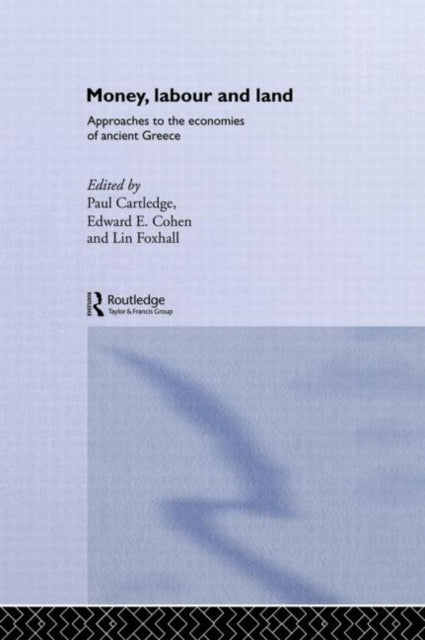 Book cover of: Money, Labour and Land. By: Paul Cartledge