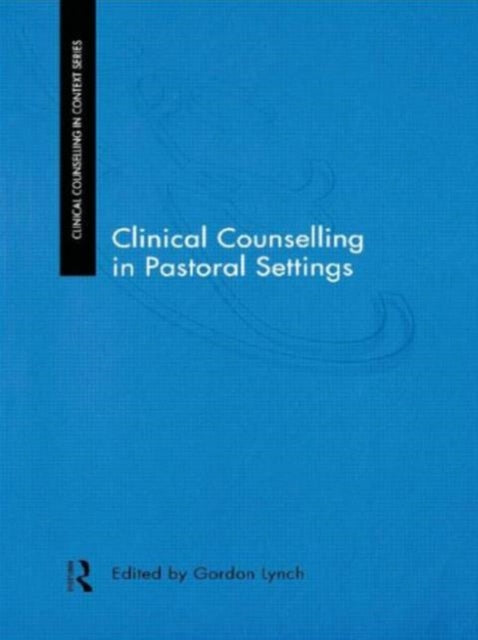 Book cover of: Clinical Counselling in Pastoral Settings. By: Gordon Lynch