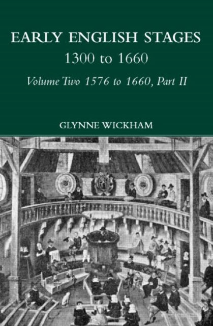 Book cover of: Part II - Early English Stages 1576-1600. By: Glynne Wickham