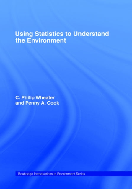 Book cover of: Using Statistics to Understand the Environment. By: Penny A. Cook