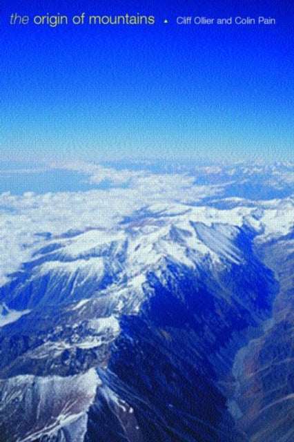 Book cover of: Origin of Mountains. By: Cliff Ollier