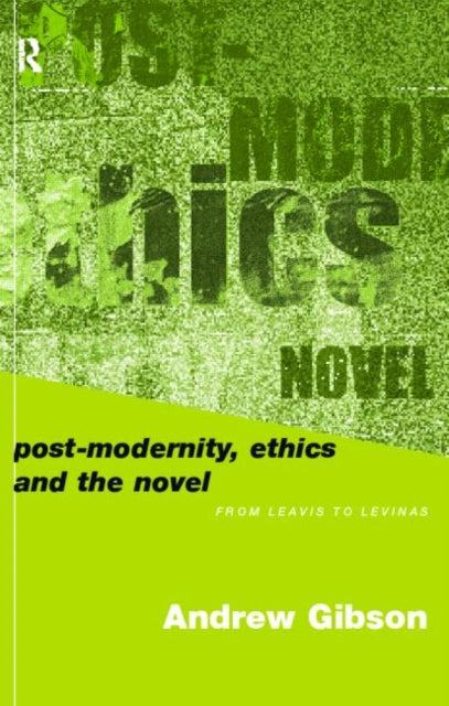Book cover of: Postmodernity, Ethics and the Novel