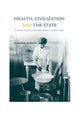 Book cover of: Health, Civilization and the State