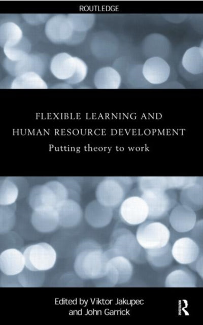 Book cover of: Flexible Learning, Human Resource and Organisational Development. By: Viktor Jakupec