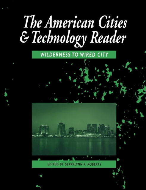 Book cover of: American Cities and Technology Reader. By: G. Roberts
