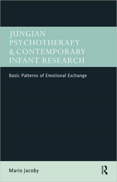 Book cover of: Jungian Psychotherapy and Contemporary Infant Research. By: Mario Jacoby