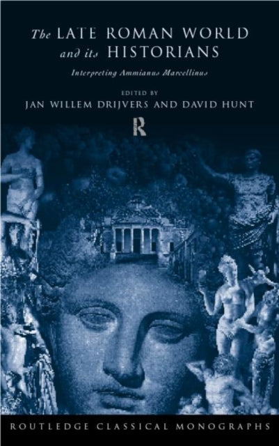 Book cover of: Late Roman World and Its Historian. By: Jan Wi Drijvers