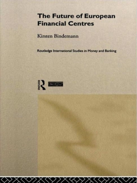 Book cover of: Future of European Financial Centres. By: Kirst Bindemann