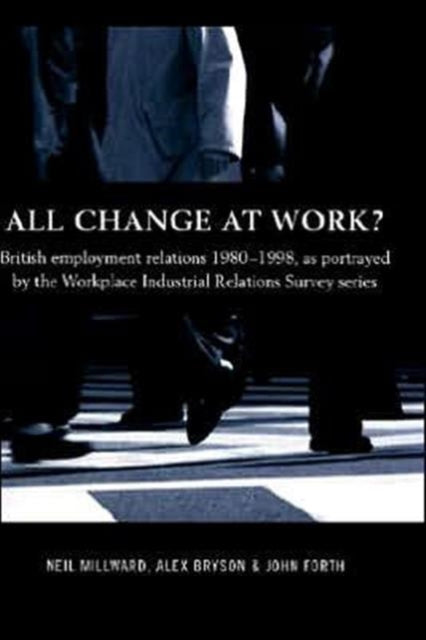 Book cover of: All Change at Work?. By: Alex Bryson