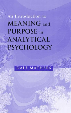 An Introduction to Meaning and Purpose in Analytical Psychology