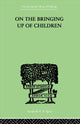 Book cover of: On The Bringing Up Of Children. By: John Rickman