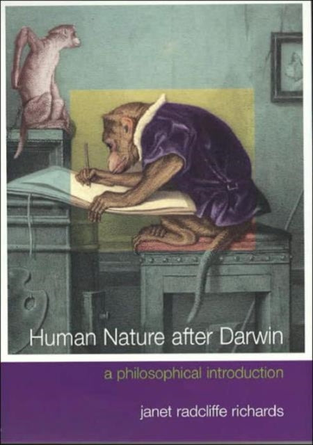 Book cover of: Human Nature After Darwin. By: Janet Richards