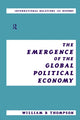 Book cover of: Emergence of the Global Political Economy. By: Willia Thompson