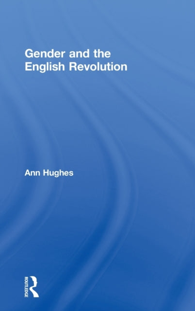 Gender and the English Revolution