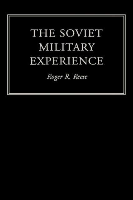 Book cover of: Soviet Military Experience. By: Roger R. Reese