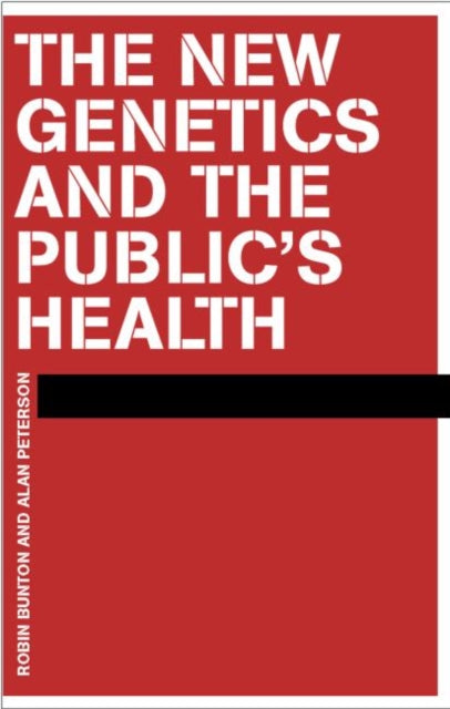 Book cover of: New Genetics and The Public's Health. By: Robin Bunton