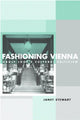 Book cover of: Fashioning Vienna. By: Janet Stewart