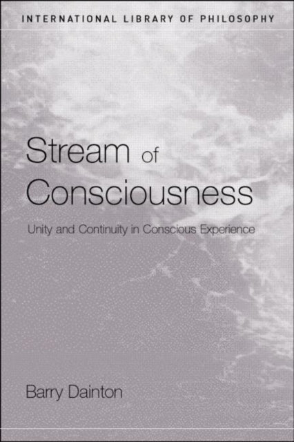Book cover of: Stream of Consciousness. By: Barry Dainton