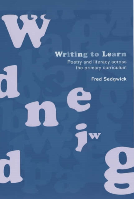 Book cover of: Writing to Learn. By: Fred Sedgwick