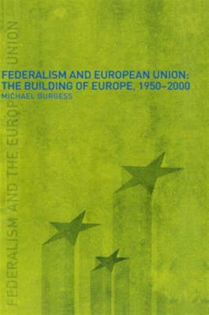 Book cover of: Federalism and the European Union. By: Michael Burgess
