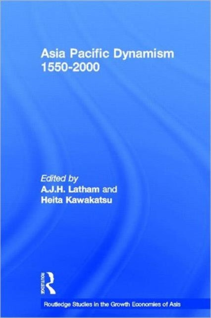 Book cover of: Asia Pacific Dynamism 1550-2000. By: A.j.h Latham