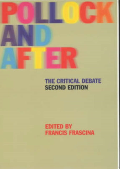 Book cover of: Pollock and After. By: F. Frascina