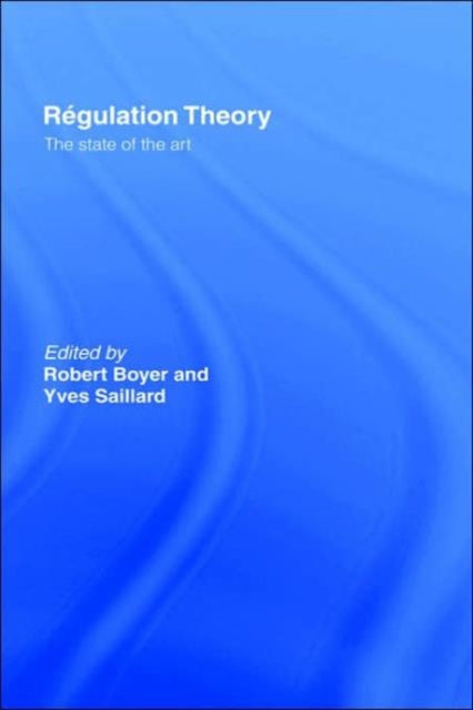 Book cover of: Regulation Theory. By: Robert Boyer