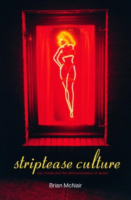 Book cover of: Striptease Culture. By: Brian McNair