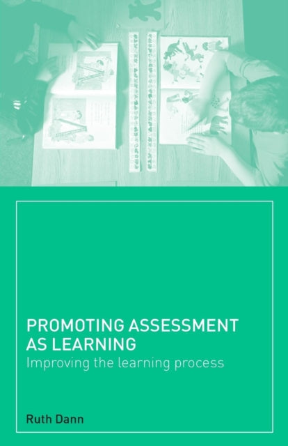 Book cover of: Promoting Assessment as Learning. By: Ruth Dann