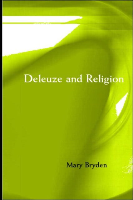 Book cover of: Deleuze and Religion. By: Mary Bryden
