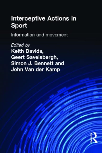 Book cover of: Interceptive Actions in Sport. By: Keith Davids