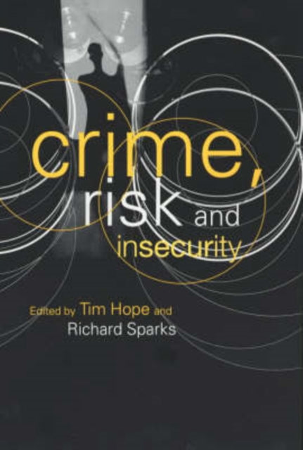 Book cover of: Crime, Risk and Insecurity. By: Tim Hope
